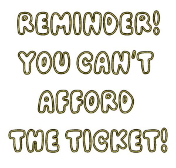 "Can't afford the ticket" Decal Custom