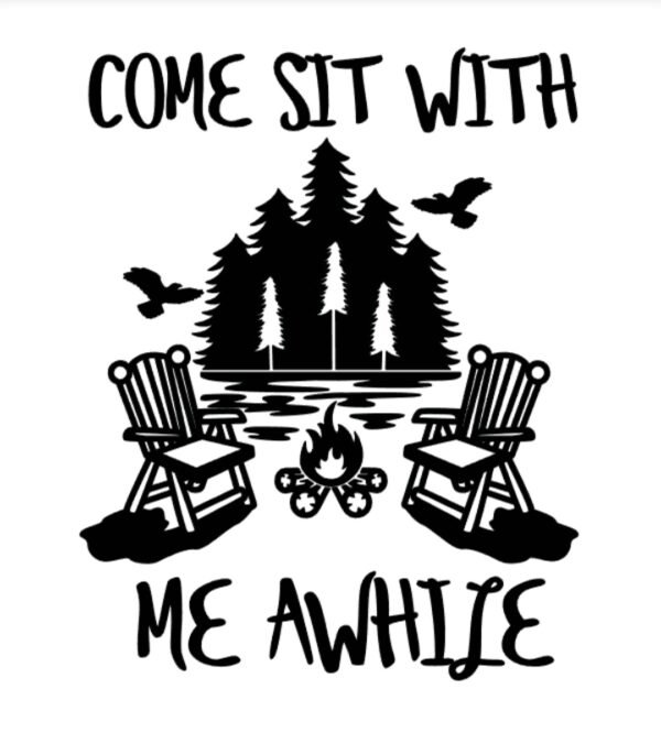 "Come sit with me awhile" Decal Custom