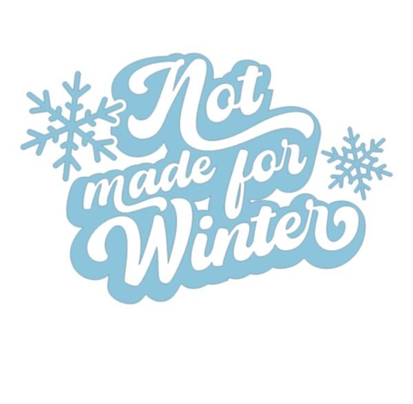 "Not made for winter" Decal Custom