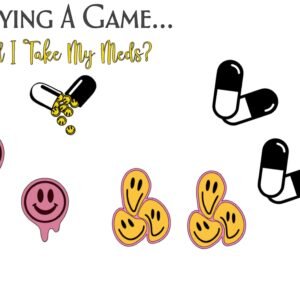 "Playing game did i take my meds" Decal