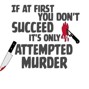 "It's only attempted murder" Decal