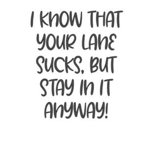 "Stay in your lane" Decal
