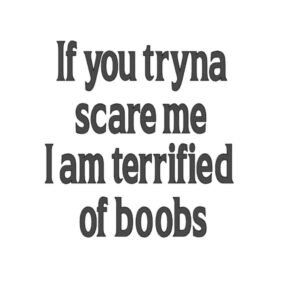 "If you tryna scare me" Decal