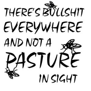 "Not a pasture in sight" Decal