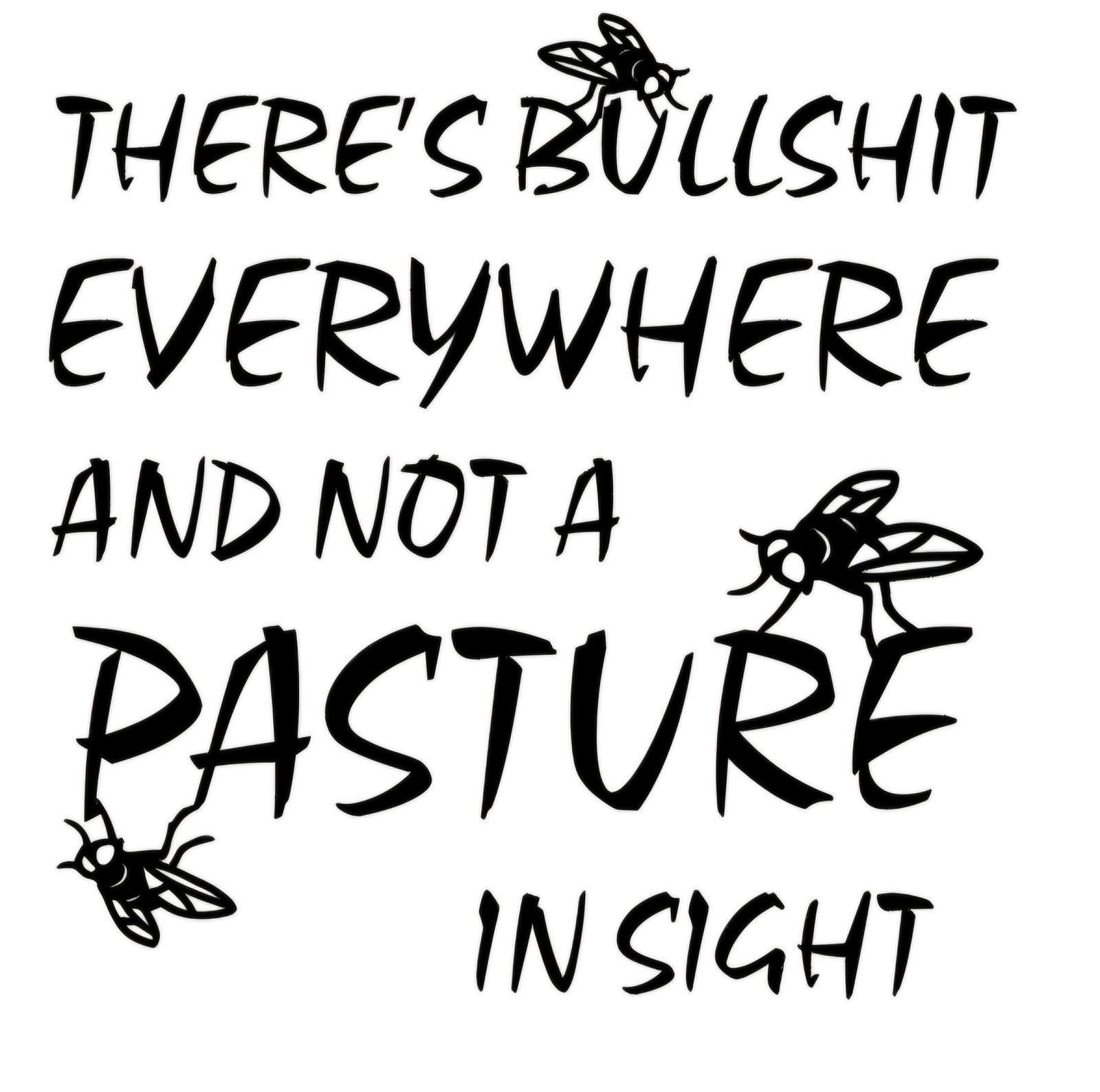 "Not a pasture in sight" Decal