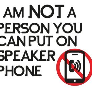 "Not a speaker phone person" Decal