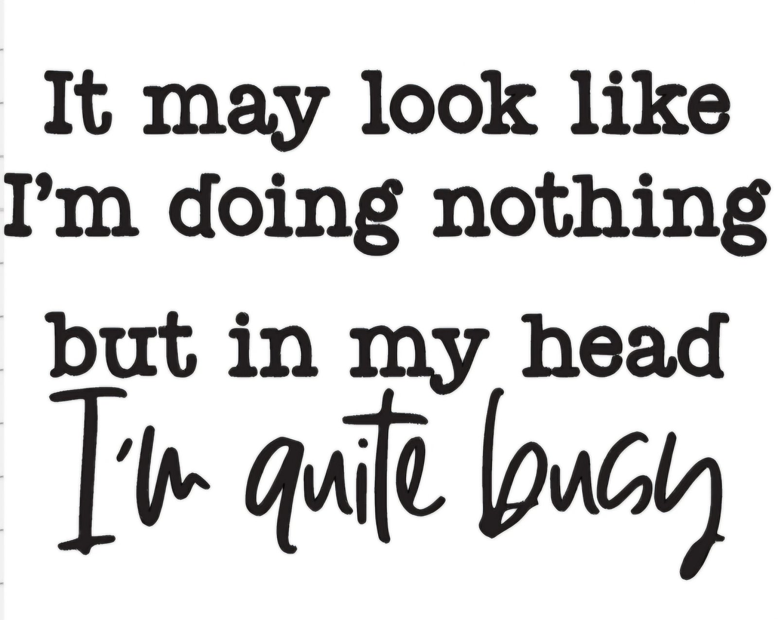 "I'm busy in my head" Decal