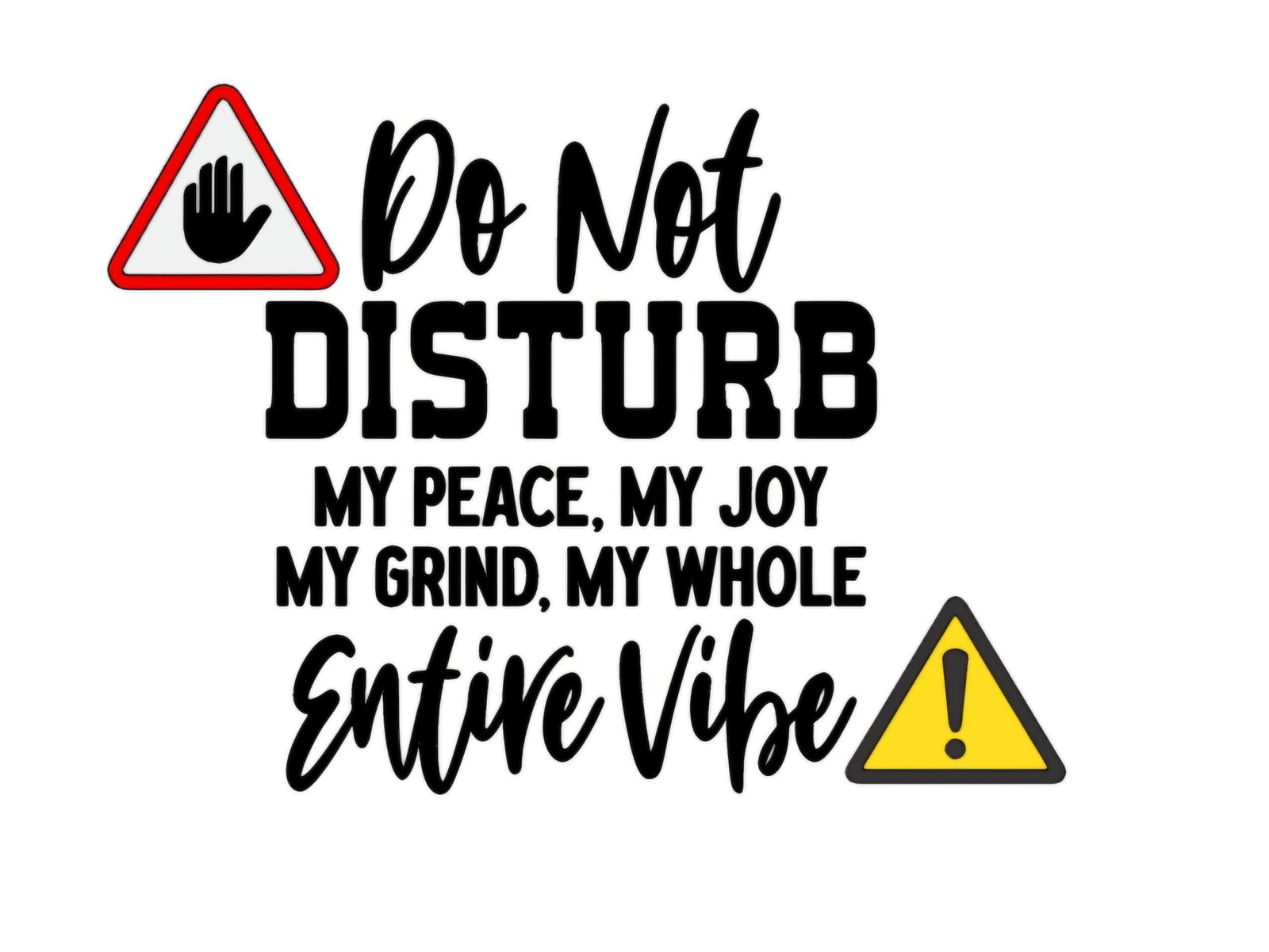 "Do not disturb my vibe" Decal