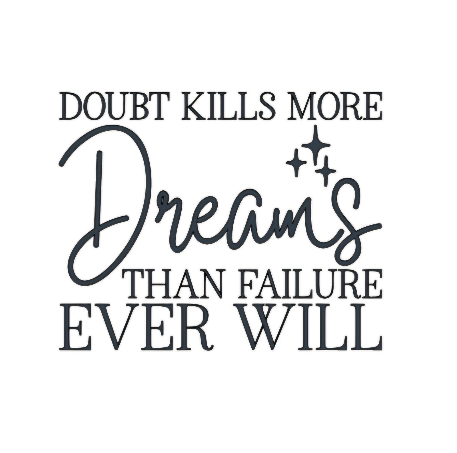 "Doubt kills dreams" Decal