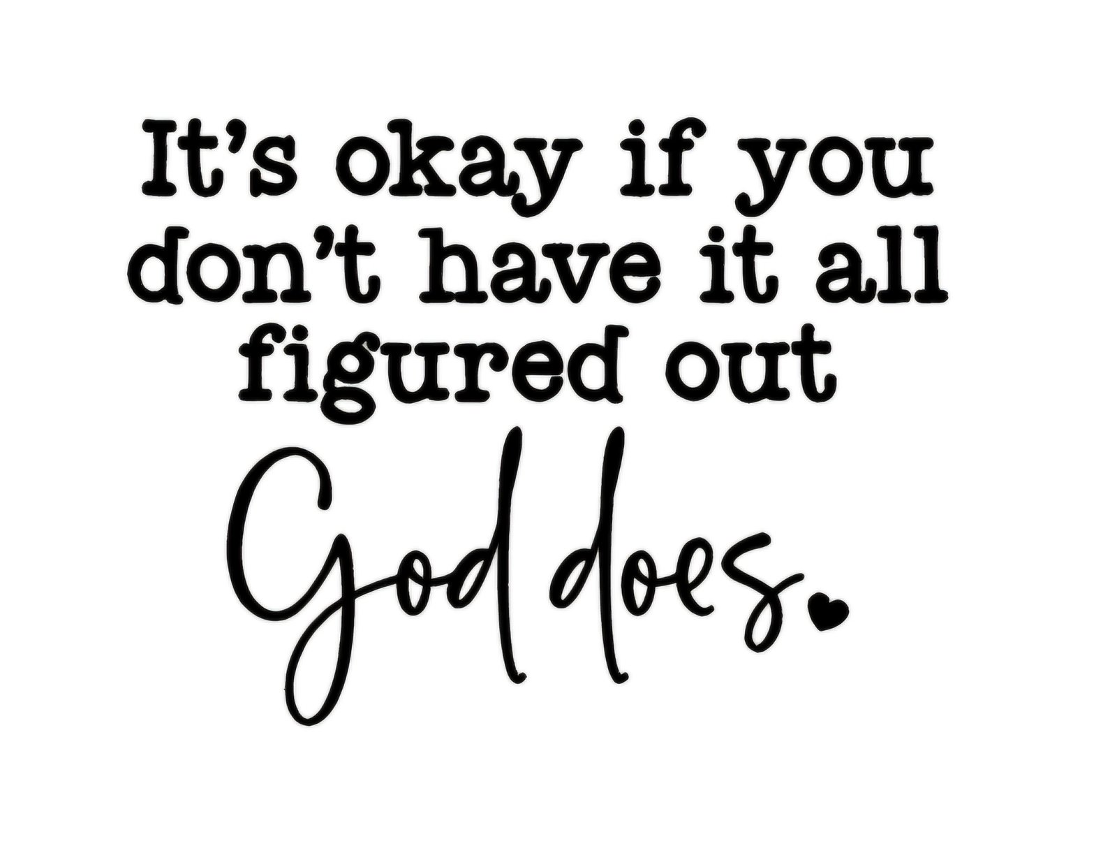 "God has it figured out" Decal