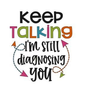 "I'm still diagnosing you" Decal