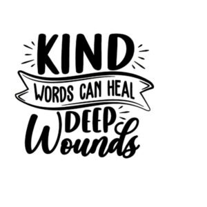 "Kind words can heal deep wounds" Decal