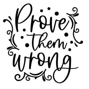 "Prove them wrong" Decal