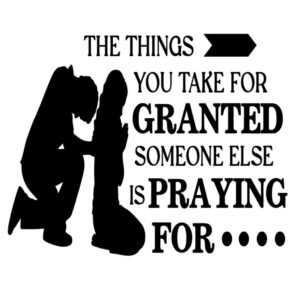"What you take for granted" Decal