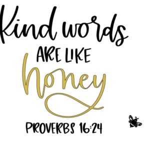 "Kind words are like honey" Decal
